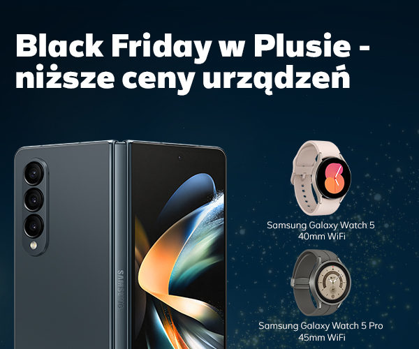Niższe ceny urządzeń Samsung w Plusie – ruszyła promocja z okazji Black Friday